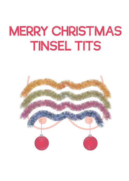 Funny rude crude adult Christmas card with an illustration of a pair of breasts covered in tinsel and baubels hanging off the nipples with the caption Merry Christmas tinsel tits