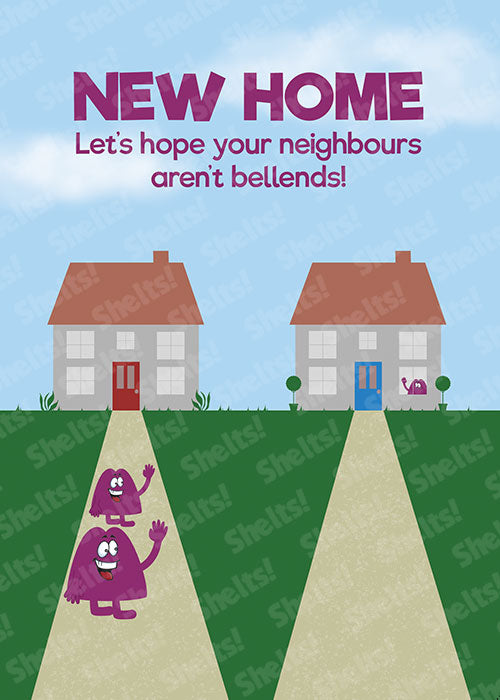 Funny rude crude adult new home card with 2 houses side by side, one with 2 bellends waving to to one in the window and the caption 'New home lets hope your neighbours aren't bellends'