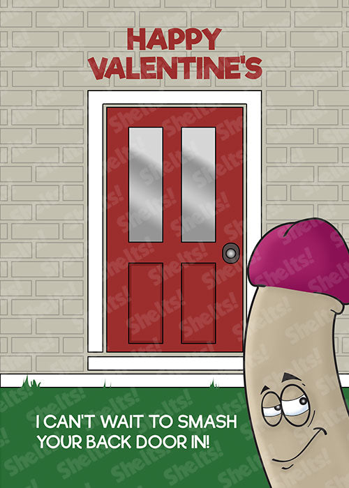 Funny rude adult valentines card of a erect white penis with a cheeky grin in front of a door and the the caption Happy valentines, i cant wait to smash your back door in!