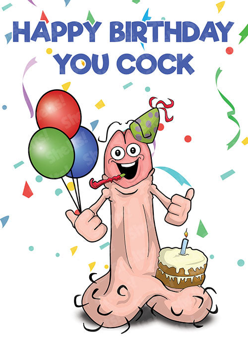 funny rude adult birthday card illustration of a white penis wearing a party hat and holding balloons and a birthday cake with the caption happy birthday you cock
