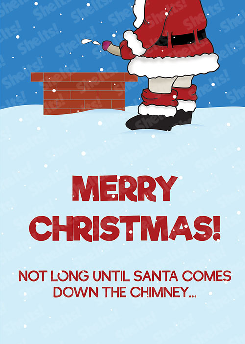 Funny rude crude adult Christmas card of Santa coming down the chimney in this adult Christmas card by Shelts 