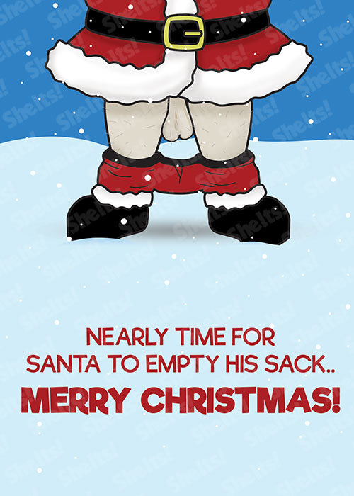 Funny rude adult Christmas card of santa with his trousers down and balls out and the caption Nearly time for Santa to empty his sack.. merry Christmas!