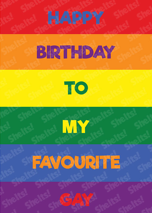 Happy birthday to my favourite gay card in pride rainbow colours
