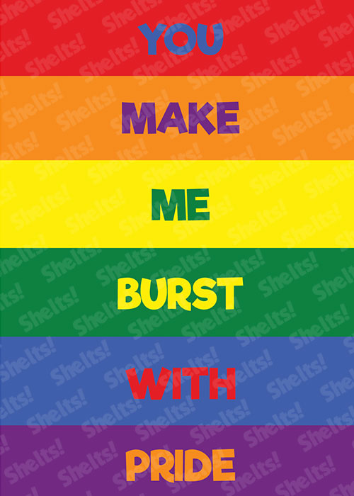Pride rainbow coloured card with the caption 'You make me burst with pride'